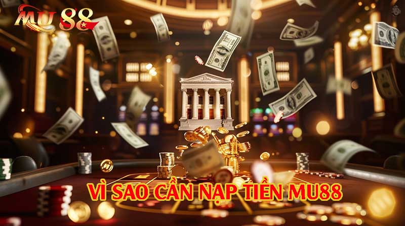 Vì sao cần nạp tiền khi tham gia cá cược